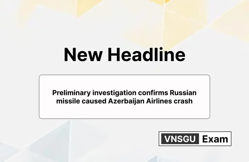 Preliminary investigation confirms Russian missile caused Azerbaijan Airlines crash