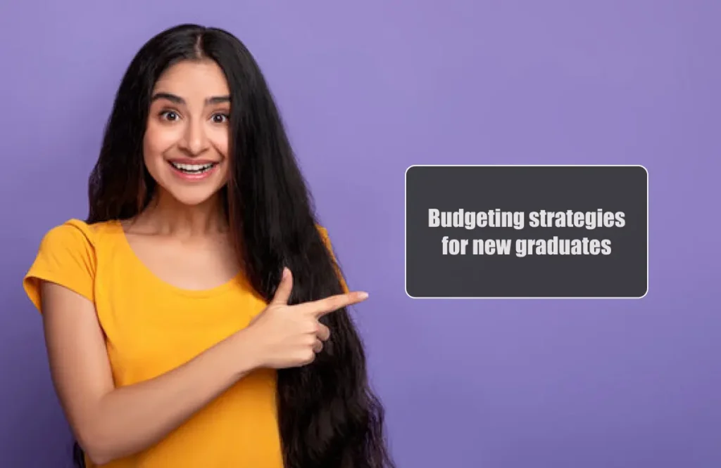 Budgeting strategies for new graduates