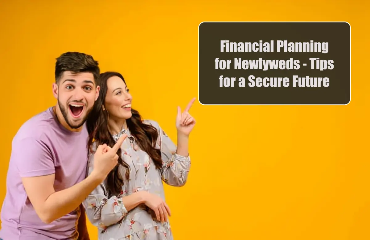 Financial Planning for Newlyweds - Tips for a Secure Future