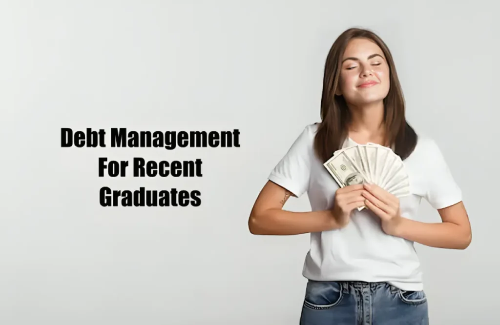 Debt Management For Recent Graduates